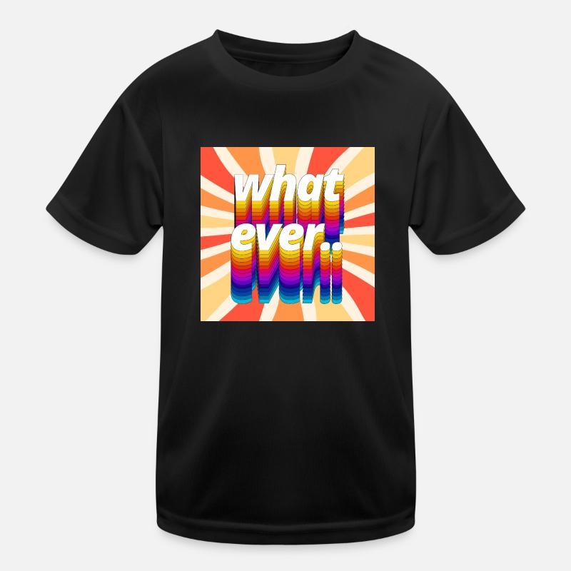 Retro Colourful "Whatever" Typography Design Kids Functional T-Shirt