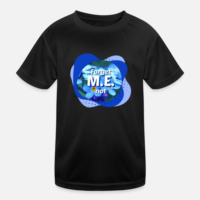 Forget M.E. not blau Vergissmeinnicht Kinder Funktions-T-Shirt