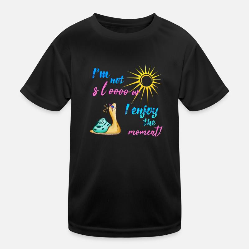 I'm not slow Kinder Funktions-T-Shirt