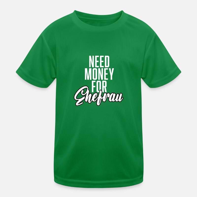 Need Money For Ehefrau Kinder Funktions-T-Shirt