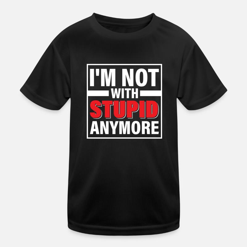 I'm Not With Stupid Anymore Divorce Divorcee Kids Functional T-Shirt