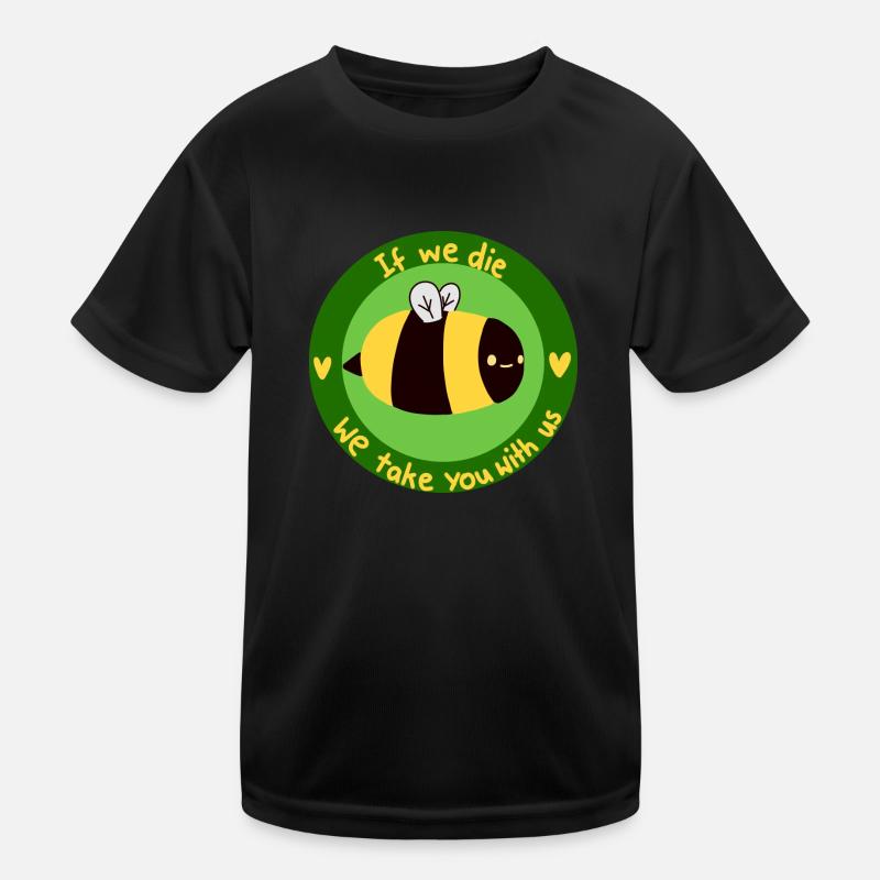 If we die we take you with us - bee Kids Functional T-Shirt