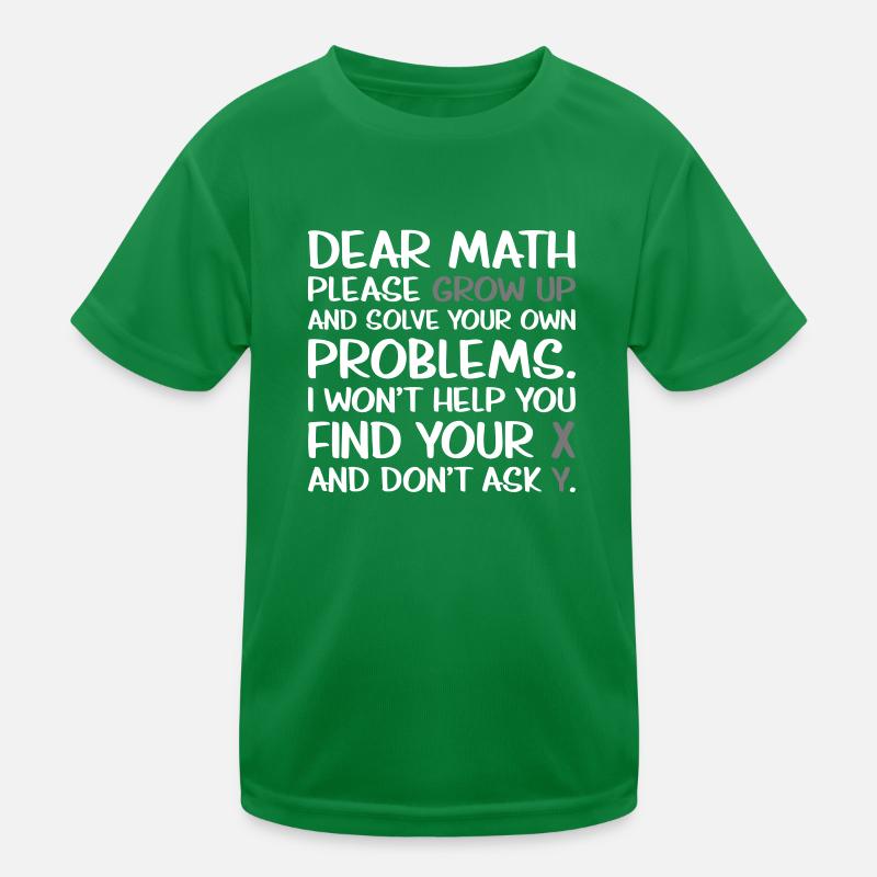 Dear Math Please Grow Up Kinder Funktions-T-Shirt