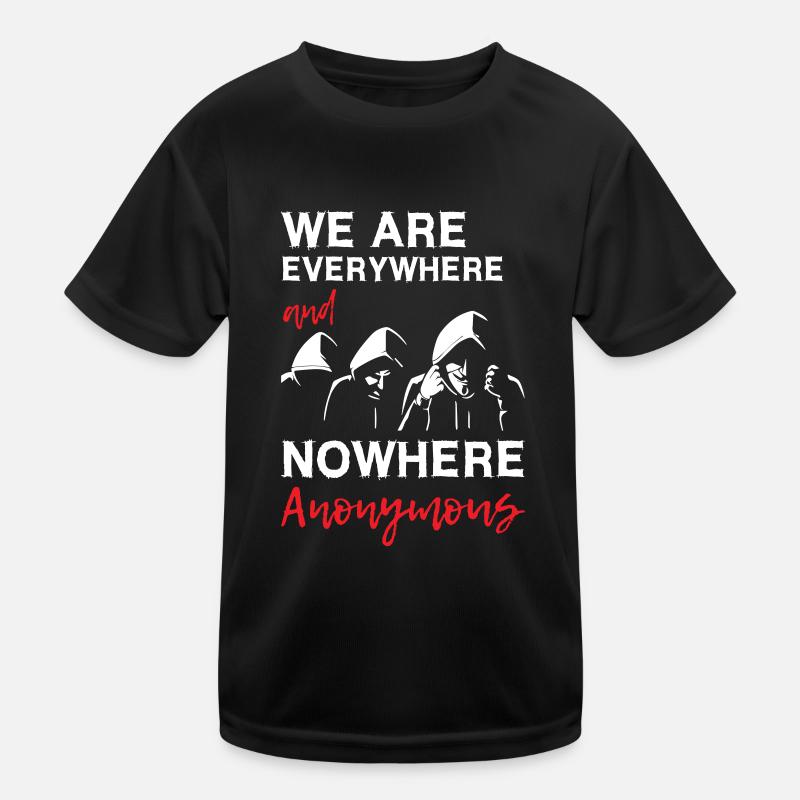 We Are Everywhere and Nowhere Anonymous Kinder Funktions-T-Shirt