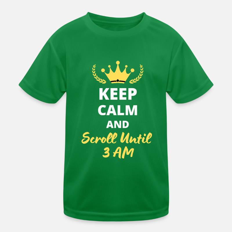 Keep Calm and Scroll Until 3 AM Kids Functional T-Shirt