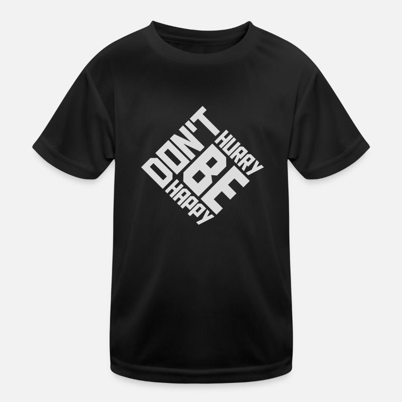 dont hurry be happy Kinder Funktions-T-Shirt