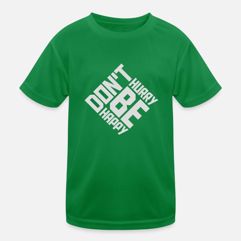 Don't hurry be happy Kids Functional T-Shirt