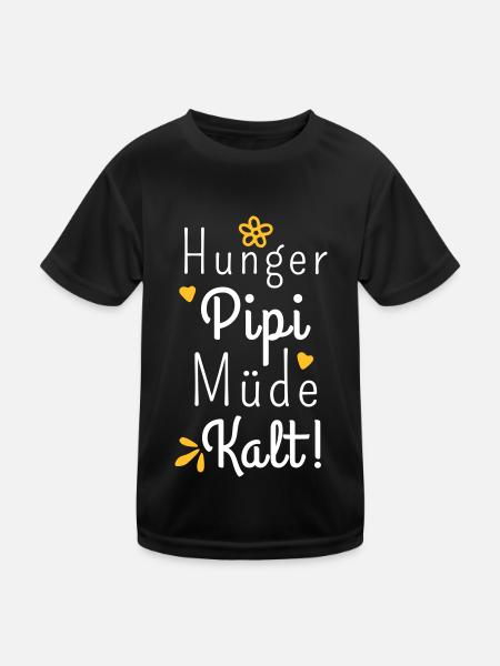 Hunger Pipi Müde Kalt - Lustiger Spruch Frauen - Kinder Funktions-T-Shirt - Schwarz - Vorne
