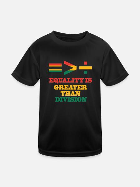 Black History Month Equality Is Greater - Kids Functional T-Shirt - black - Front