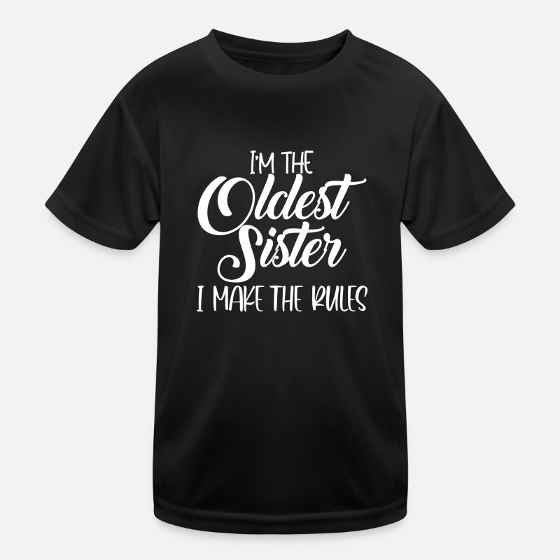 Ich bin die älteste Schwester, ich mache die Regeln Kinder Funktions-T-Shirt