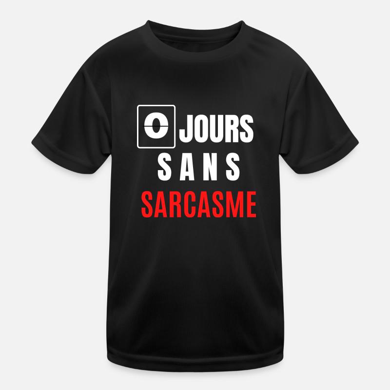 zéro jours sans sarcasme T-shirt sport Enfant