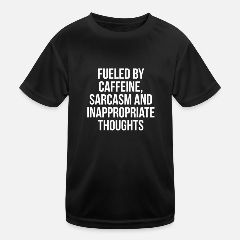 FUELED BY CAFFEINE SARCASM W Kids Functional T-Shirt