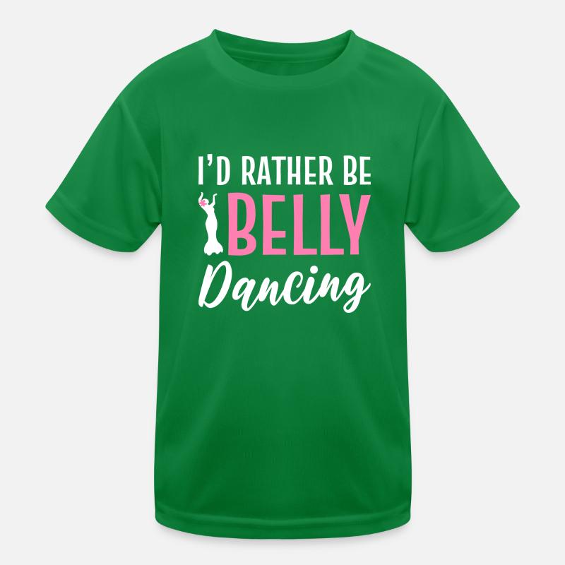 Rather Belly Dancing Entertainer Gift Kids Functional T-Shirt