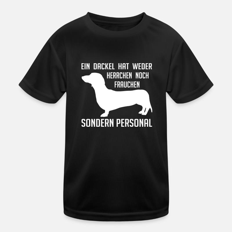 Ein Dackel hat Personal - lustiger Dackelspruch Kinder Funktions-T-Shirt