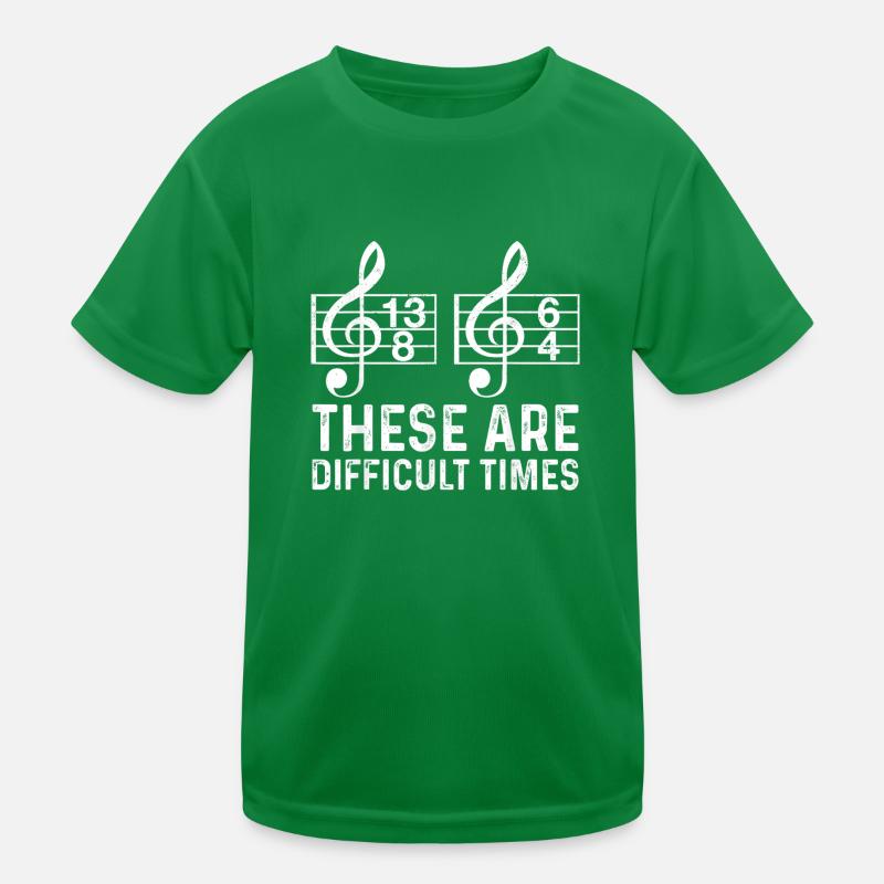Ce sont des temps difficiles Citation drôle Musicien T-shirt sport Enfant