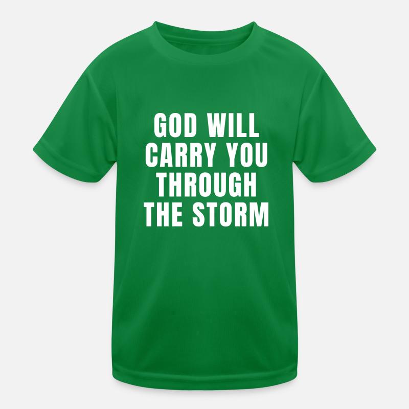 God Will Carry You Through The Storm - Christian Kids Functional T-Shirt