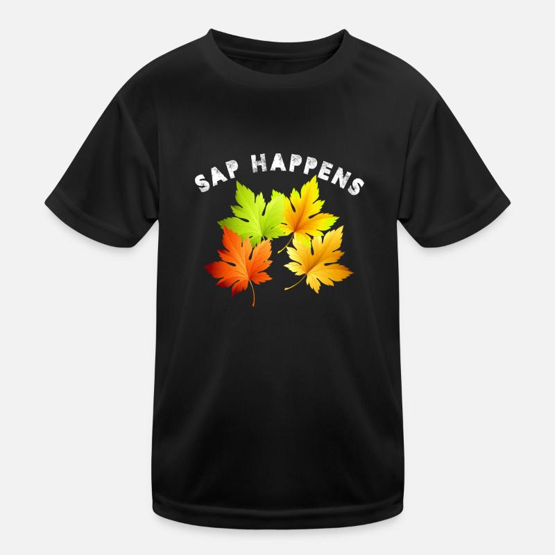 Sap Happens Maple Syrup Tree Tapping Kids Functional T-Shirt