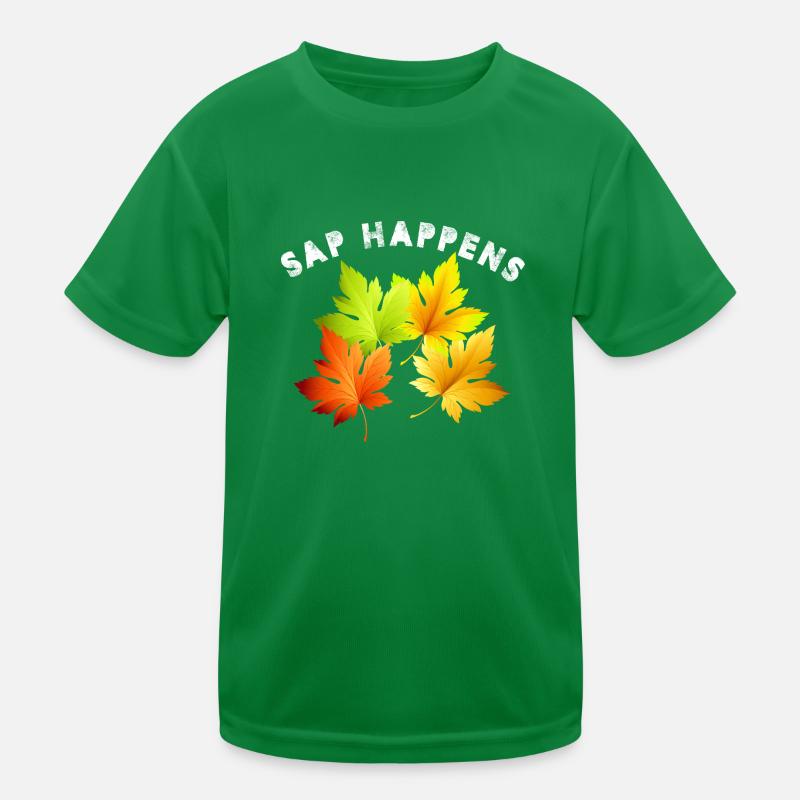 Sap Happens Maple Syrup Tree Tapping Kids Functional T-Shirt