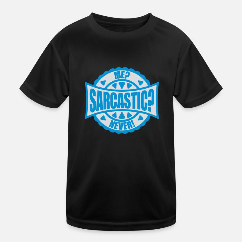 me sarcastic never Zitat Kinder Funktions-T-Shirt