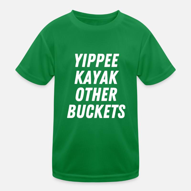 Yippee Kayak Andere Eimer Kinder Funktions-T-Shirt