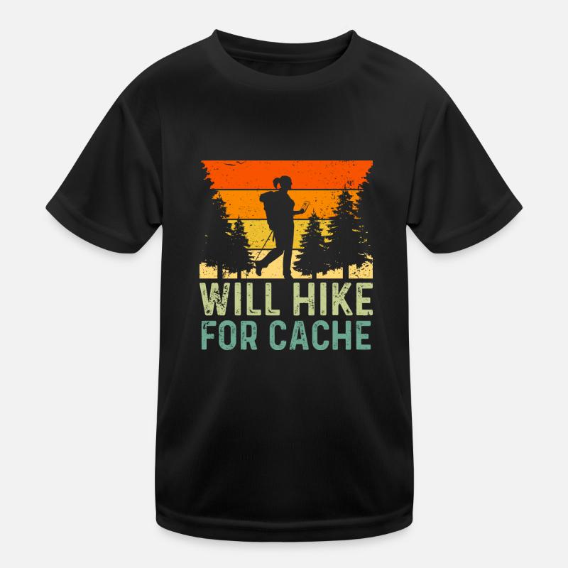 Will Hike For Cache Funny Geocaching Kinder Funktions-T-Shirt