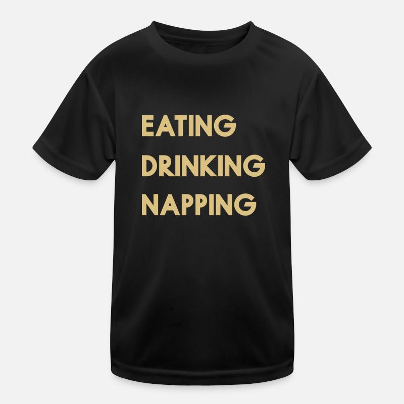 Eating Drinking Napping - Stimmung zum Entspannen Kinder Funktions-T-Shirt