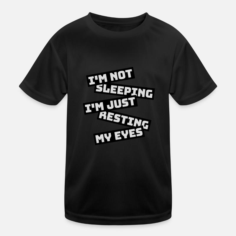 im not sleeping Zitat Kinder Funktions-T-Shirt