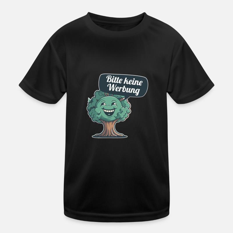 Bitte keine Werbung sagt der Baum Kinder Funktions-T-Shirt