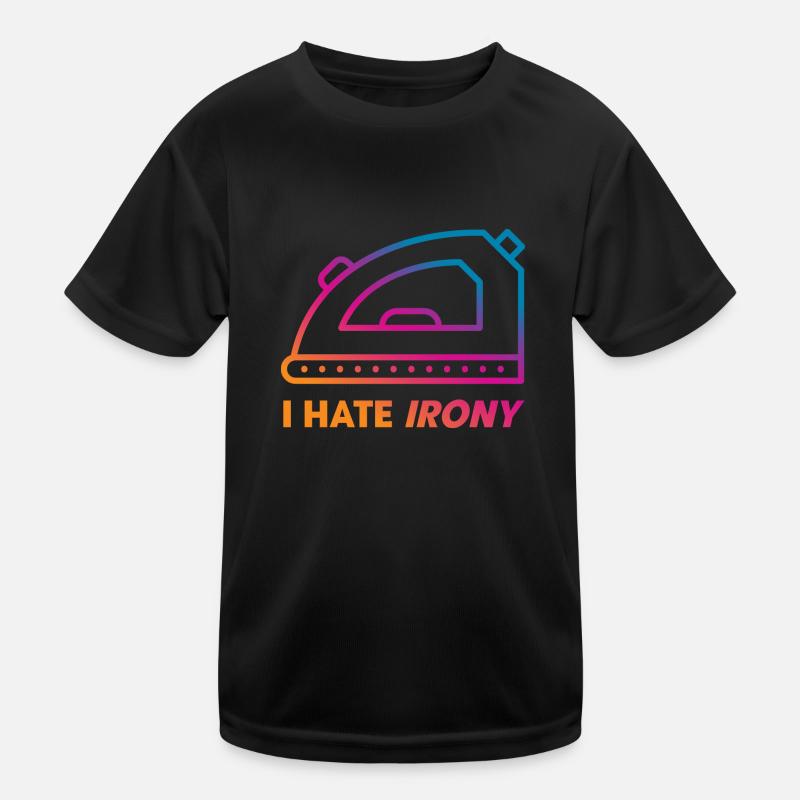 I hate Irony Kids Functional T-Shirt