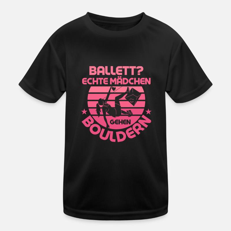 Ballett? Echte Mädchen gehen Bouldern Klettern Bou Kinder Funktions-T-Shirt