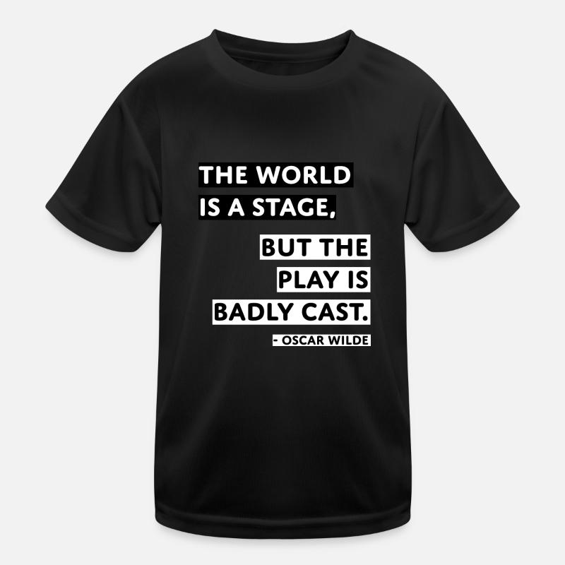 The World is a Stage Oscar Wilde Quote Gift Kids Functional T-Shirt