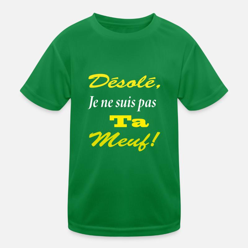 desolé je suis pas ta meuf1 T-shirt sport Enfant