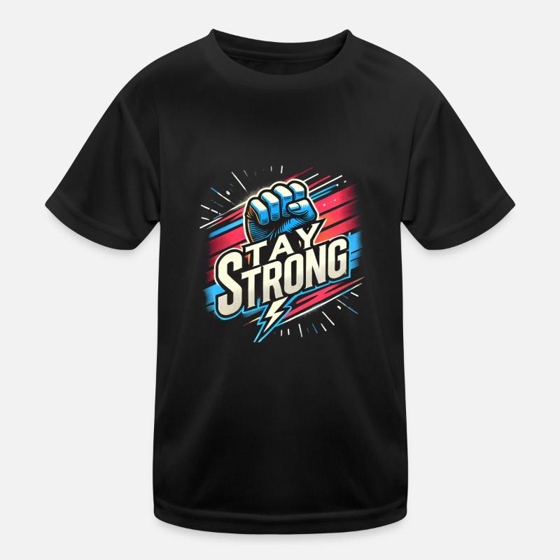Stay Strong Motivation Kids Functional T-Shirt