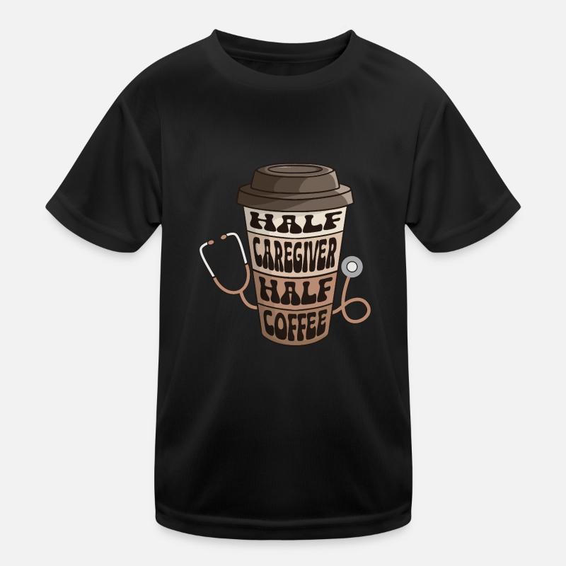 Half Caregiver Half Coffee Caregiving Carer Kinder Funktions-T-Shirt