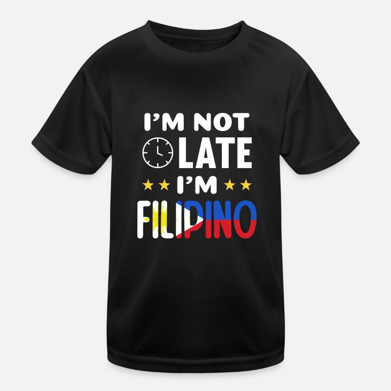 Ich bin nicht zu spät, ich bin Filipino Witz für Kinder Funktions-T-Shirt
