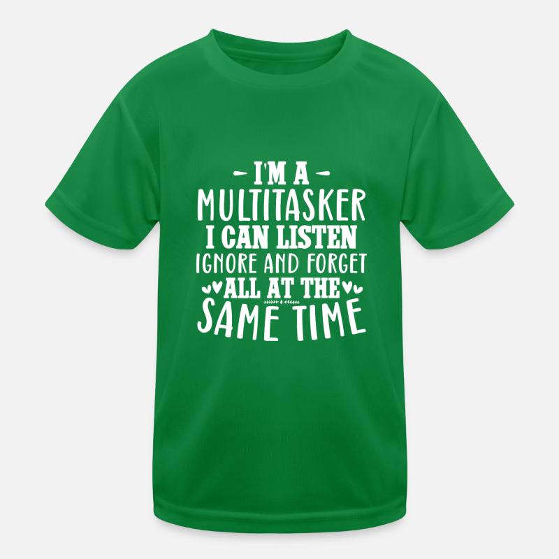 Ich bin ein Multitasker, ich kann zuhören, ignorieren und vergessen Kinder Funktions-T-Shirt