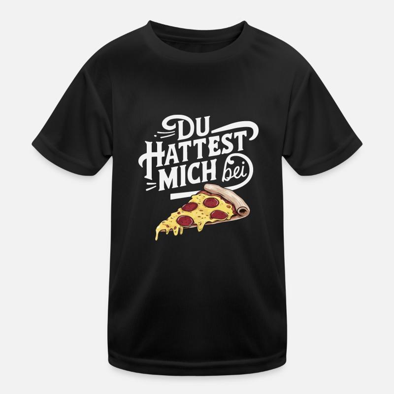 Du hattest mich bei Pizza Lustige Illustration Kinder Funktions-T-Shirt