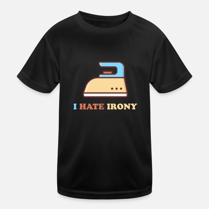 I hate Irony Kids Functional T-Shirt