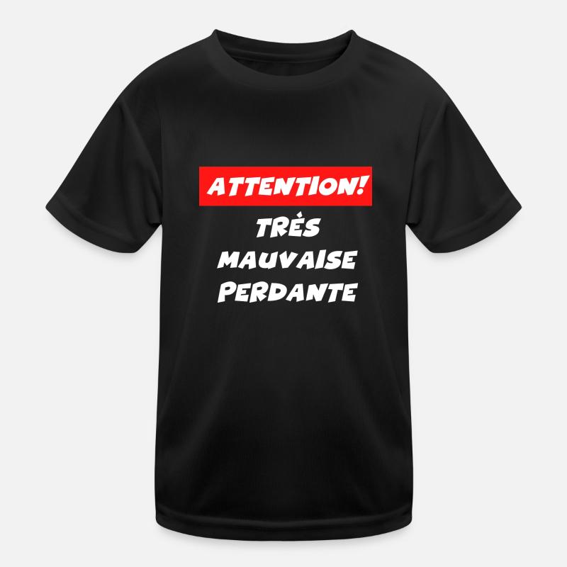attention très mauvaise perdante T-shirt sport Enfant