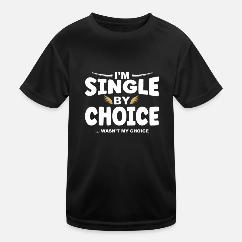 Single by choice not my choice Kids Functional T-Shirt