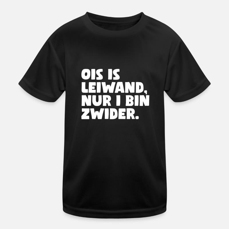 Ois is leiwand, nur i bin zwider Kinder Funktions-T-Shirt