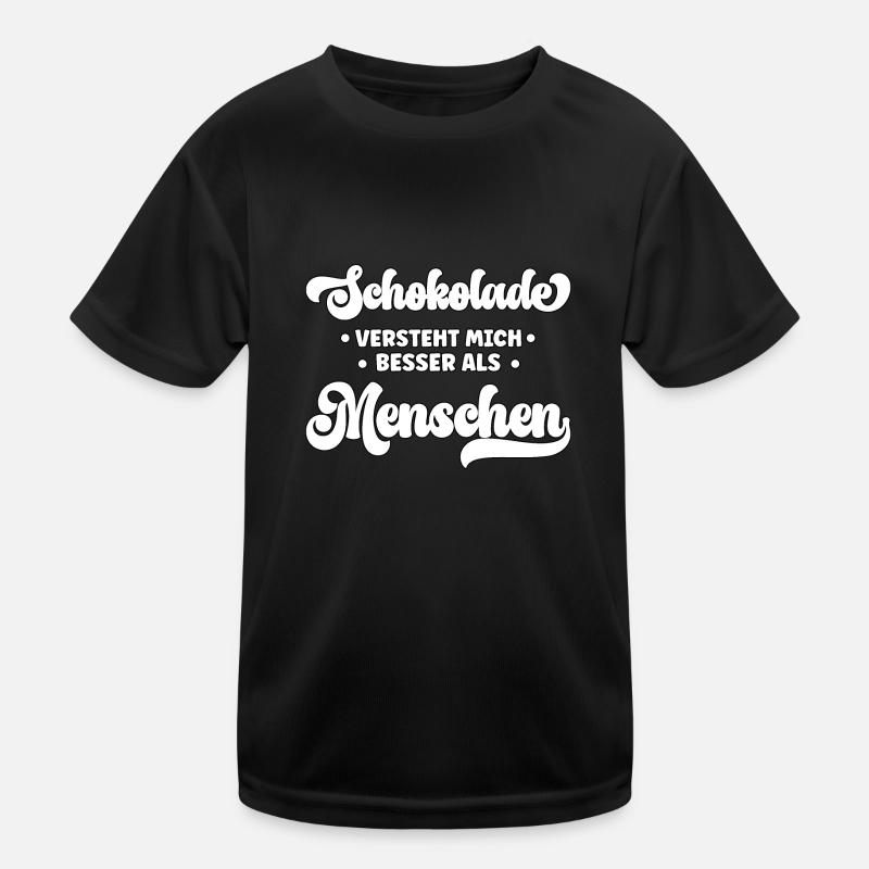 Schokolade versteht mich besser als Menschen Kinder Funktions-T-Shirt
