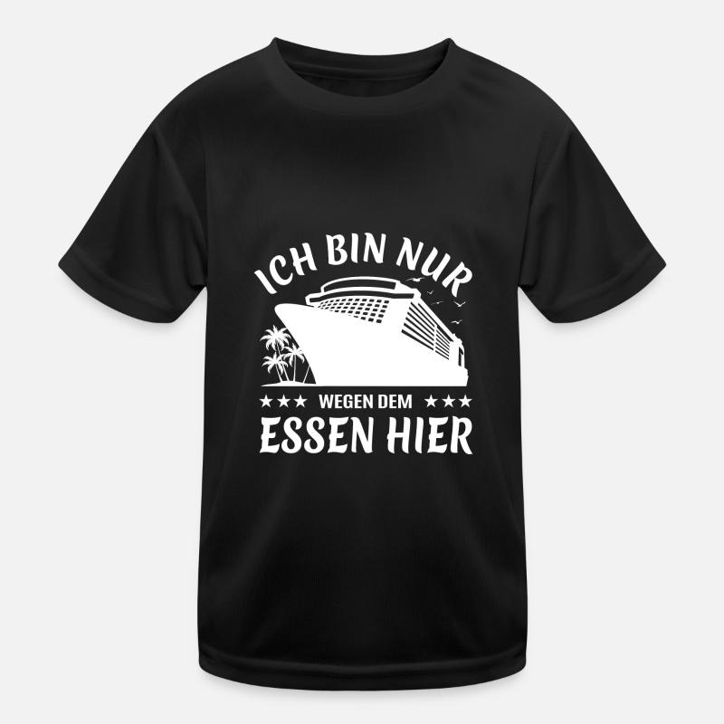 Kreuzfahrt - Ich bin nur wegen dem Essen hier Kinder Funktions-T-Shirt