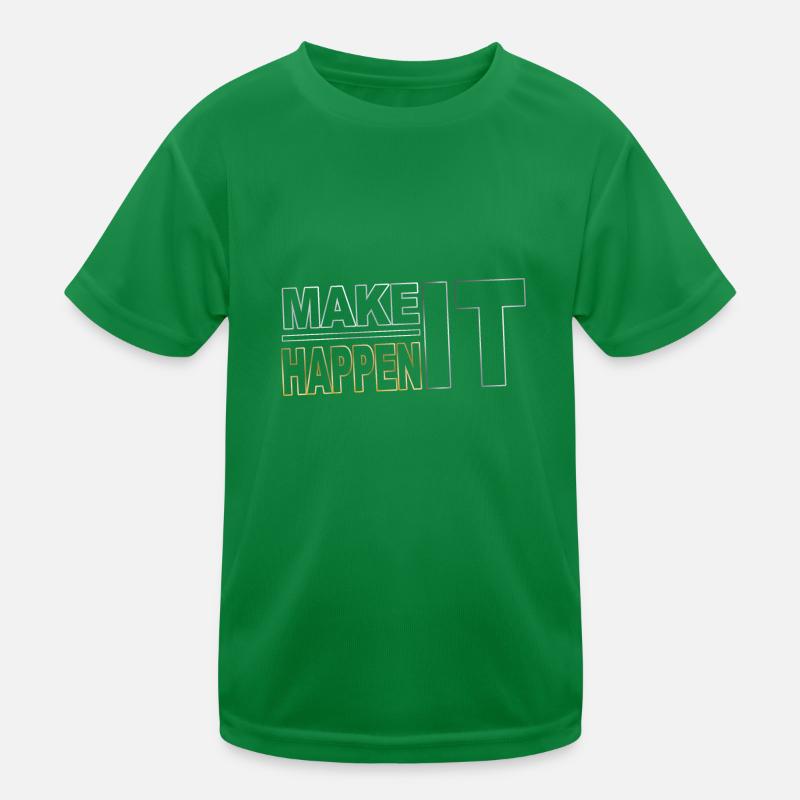 Make it happen - realize your goals Kids Functional T-Shirt