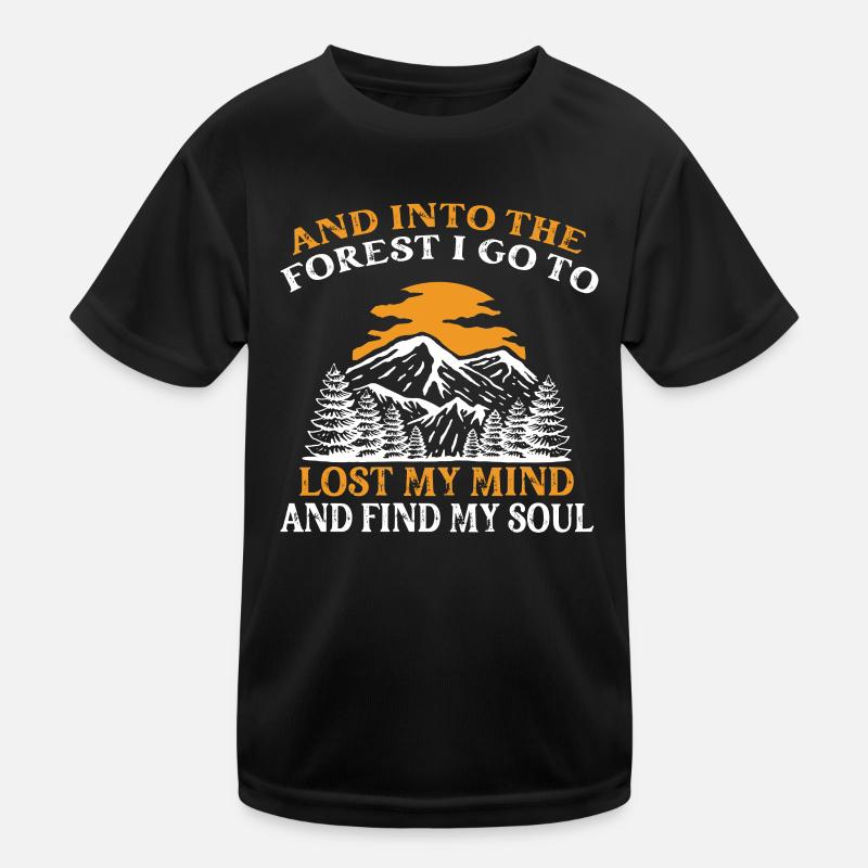 And Into The Forest I Go - Camping Wandern Sprüche - Kinder Funktions-T-Shirt - Schwarz