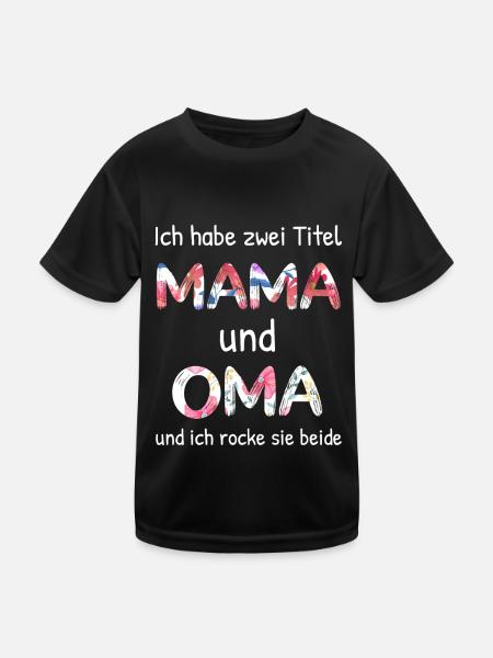 Ich Habe Zwei Titel Mama Und Oma - Kinder Funktions-T-Shirt - Schwarz - Vorne