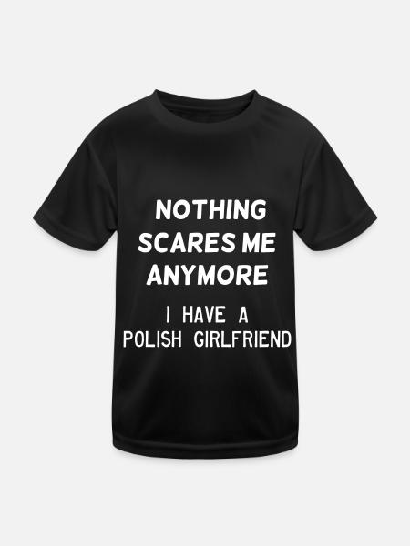 Nothing scares me - I have a polish girlfriend - Kids Functional T-Shirt - black - Front