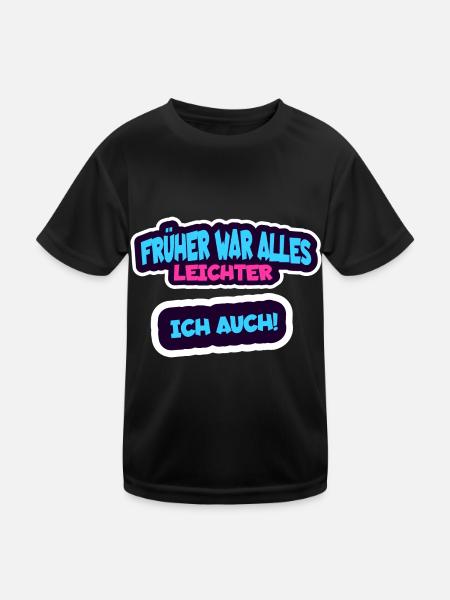 Früher war alles leichter, ich auch - Lustig - Kinder Funktions-T-Shirt - Schwarz - Vorne