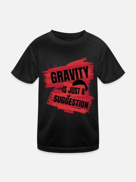 Gravity Is Just a Suggestion – Paragliding - Kids Functional T-Shirt - black - Front