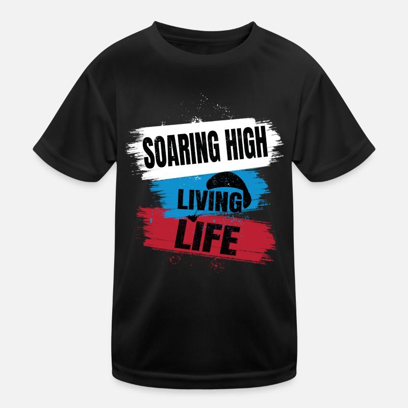 Soaring High Living Life – Paragliding Design Kinder Funktions-T-Shirt